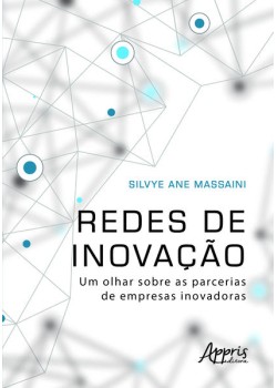 Redes de inovação: um olhar sobre as parcerias de empresas inovadoras