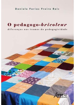 O pedagogo-bricoleur: diferenças nas tramas da pedagogicidade