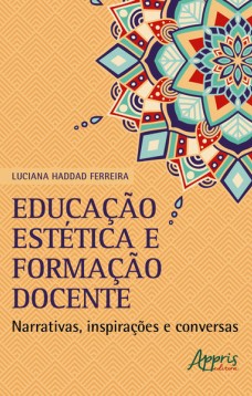 Educação estética e formação docente: narrativas, inspirações e conversas