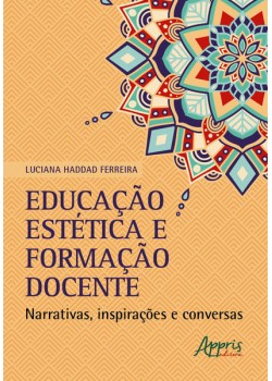 Educação estética e formação docente: narrativas, inspirações e conversas