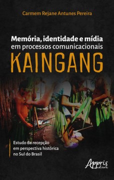 Memória, identidade e mídia em processos comunicacionais kaingang