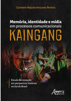 Memória, identidade e mídia em processos comunicacionais kaingang