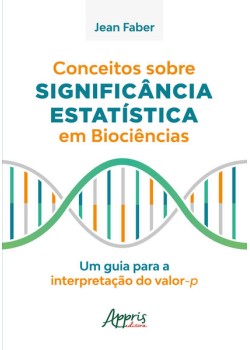 Conceitos sobre significância estatística em biociências