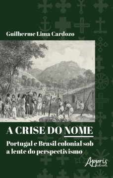 A crise do nome: Portugal e Brasil colonial sob a lente do perspectivismo