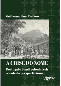 A crise do nome: Portugal e Brasil colonial sob a lente do perspectivismo