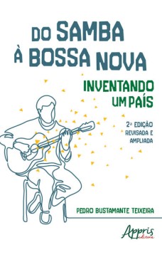 Do samba à bossa nova: inventando um país