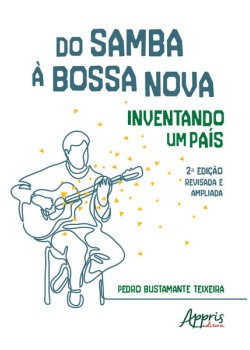 Do samba à bossa nova: inventando um país