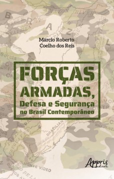 Forças armadas, defesa e segurança no Brasil contemporâneo