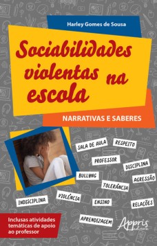 Sociabilidades violentas na escola: narrativas e saberes