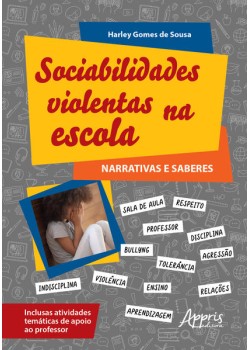 Sociabilidades violentas na escola: narrativas e saberes