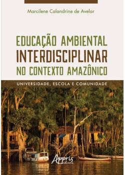 Educação ambiental interdisciplinar no contexto amazônico