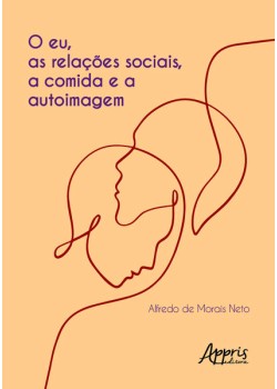 O eu, as relações sociais, a comida e a autoimagem