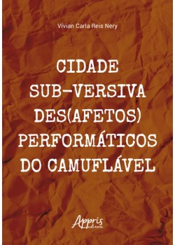 Cidade sub-versiva - Des(afetos) performáticos do camuflável