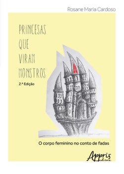 Princesas que viram monstros: o corpo feminino no conto de fadas