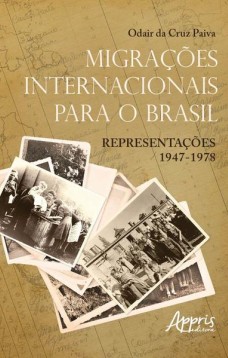 Migrações internacionais para o brasil: representações 1947 - 1978