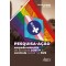 Pesquisa-ação - Empoderamento de ativistas LGBTI+ e controle social no SUS