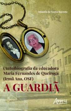 (Auto)biografia da educadora Maria Fernandes de Queiroga (Irmã Ana, Osf)