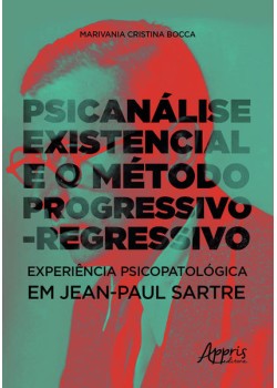 Psicanálise existencial e o método progressivo-regressivo