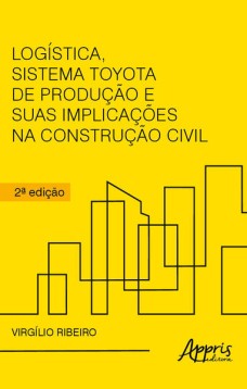 Logística, sistema Toyota de produção e suas implicações na construção civil