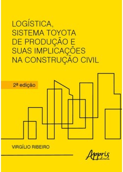 Logística, sistema Toyota de produção e suas implicações na construção civil