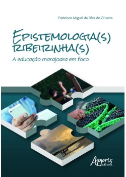 Epistemologia(s) ribeirinha(s) - A educação marajoara em foco