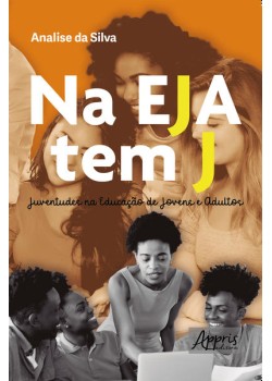 Na eja tem j: juventudes na educação de jovens e adultos