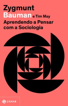 Aprendendo a pensar com a sociologia (Nova edição)