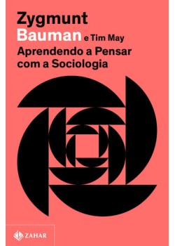 Aprendendo a pensar com a sociologia (Nova edição)