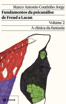 Fundamentos da psicanálise de Freud a Lacan – Vol. 2 (Nova edição)