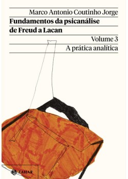 Fundamentos da psicanálise de Freud a Lacan – Vol. 3 (Nova edição)