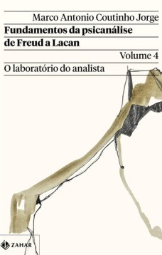 Fundamentos da psicanálise de Freud a Lacan – Vol. 4