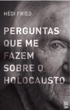 Perguntas que me fazem sobre o Holocausto