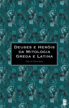 Deuses e heróis da mitologia grega e latina