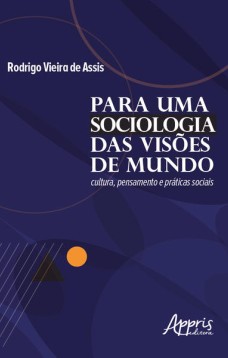 Para uma sociologia das visões de mundo: cultura, pensamento e práticas sociais