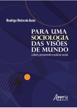 Para uma sociologia das visões de mundo: cultura, pensamento e práticas sociais