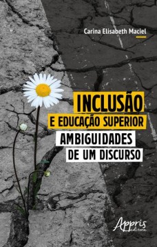 Inclusão e educação superior: ambiguidades de um discurso