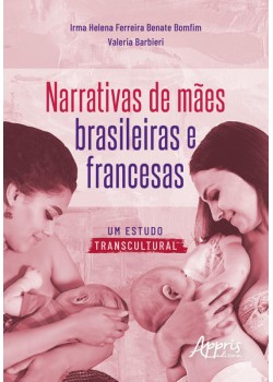 Narrativas de Mães Brasileiras e Francesas