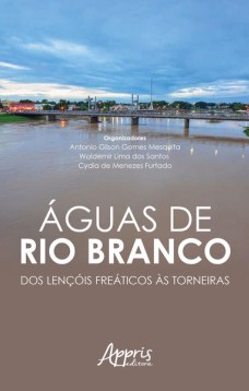 Águas de Rio Branco: dos lençóis freáticos às torneiras