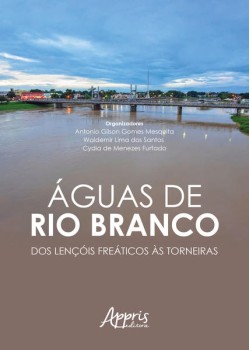 Águas de Rio Branco: dos lençóis freáticos às torneiras