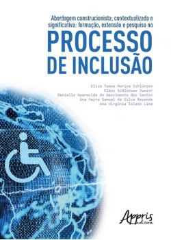 Abordagem construcionista, contextualizada e significativa: formação, extensão e pesquisa no processo de inclusão