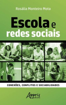 Escola e redes sociais: conexões, conflitos e sociabilidades