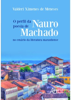 O perfil da poesia de nauro machado no cenário da literatura maranhense