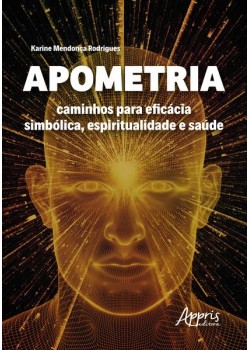 Apometria: caminhos para eficácia simbólica, espiritualidade e saúde