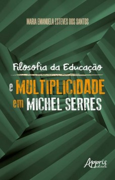 Filosofia da educação e multiplicidade em michel serres