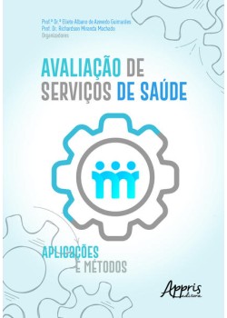 Avaliação de serviços de saúde: aplicações e métodos