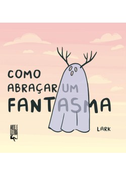 Como abraçar um fantasma