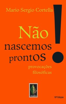 Não nascemos prontos!