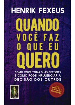 Quando você faz o que eu quero