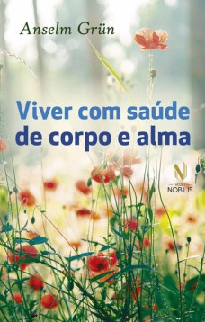 Viver com saúde de corpo e alma