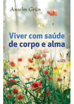 Viver com saúde de corpo e alma